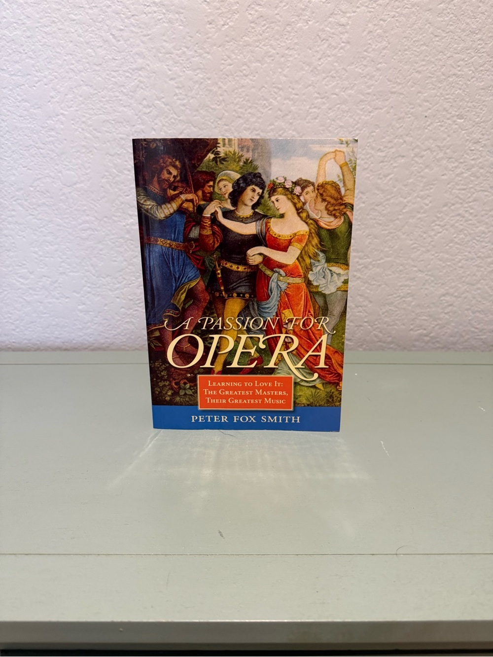 A Passion for Opera by Peter Fox Smith- Multicolor Cover